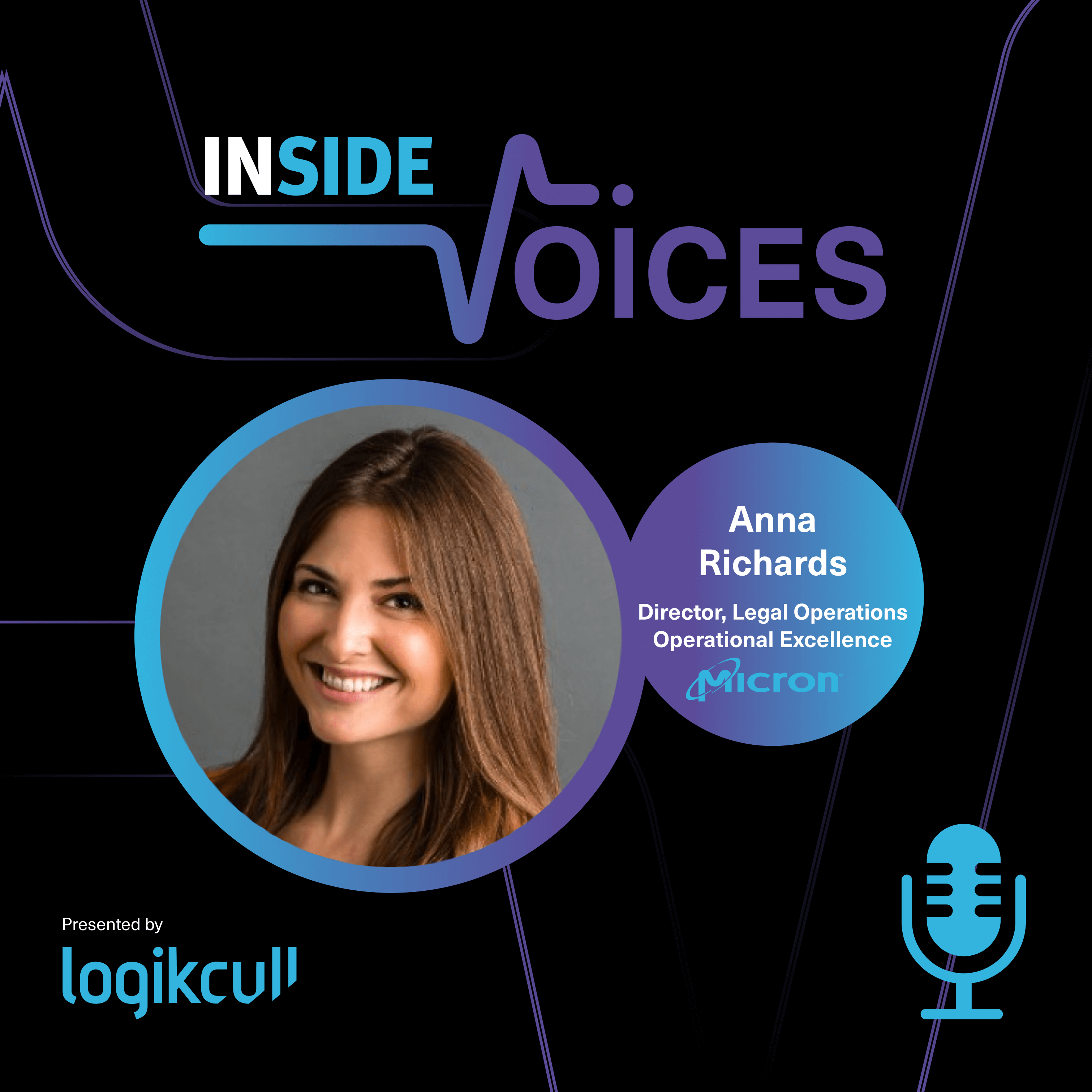 Inside Voices with Anna Richards, director of legal operations and operational excellence at Micron