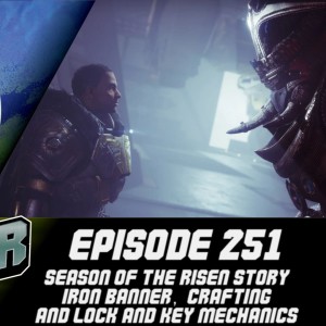 Episode 251 - SotR Story, Crafting, Lock and Key Mechanics!