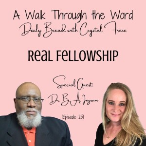 Episode 251: Real Fellowship with Dr. B.A. Ingram