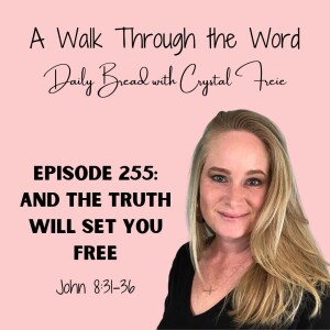 Episode 255: And the Truth Will Set You Free
