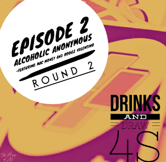 Drinks and Draw 4s: Episode 2 ( Part 2 ) - Alcoholic Anonymous featuring Mac Money and Boogz Valentino