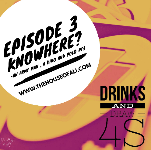 #DND4s: Epi. 3(Pt 3) - Knowhere ? |An Army Man , A King and Polo Pt 3 - featuring @MLMTXS @knormality & @H_Andretti_