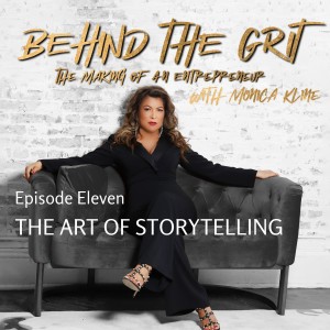 Behind The Grit | Episode 11 | The Art of Storytelling