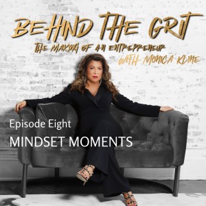 Behind The Grit | Episode 8 | Mindset Moments