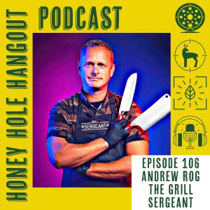 Episode 106 - Backyard BBQ with Andrew Rog - The Grill Sergeant