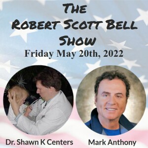 The RSB Show 5-20-22 - Dr. Shawn K Centers, AutismOne 2022, Mark Anthony, The Afterlife Frequency