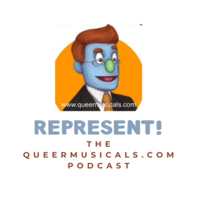 Represent! - The Queermusicals.com podcast