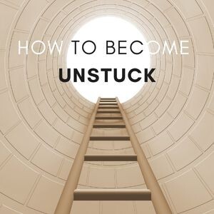 How to Become Unstuck - Tim Tucker - 01 January 2023