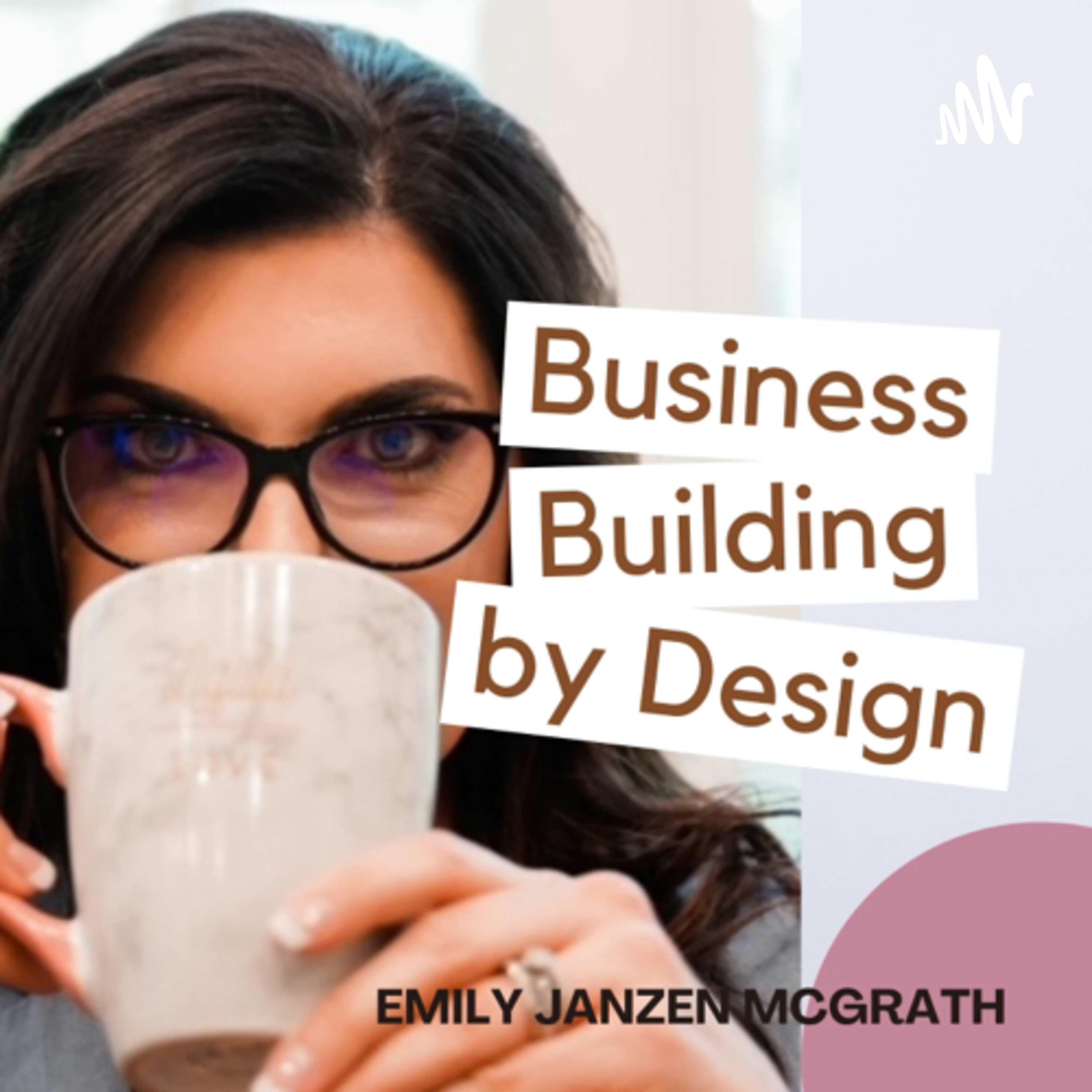 BUSINESS BUILDING BY DESIGN -Time Management, Starting a Small business, Women Entrepreneurship, Small Business Solutions, Women in Small Business, Mentorship for Women, Coaching