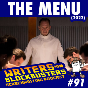 WRITERS/BLOCKBUSTERS 091 | THE MENU (AVAILABLE ONLY ON NEW FEED!)