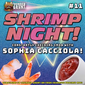 SHRIMP NIGHT! 011 | SOPHIA CACCIOLA!