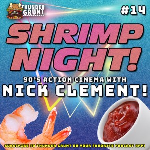 SHRIMP NIGHT! 014 | NICK CLEMENT!