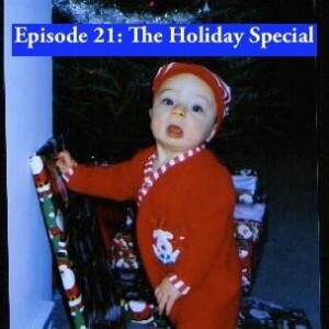 Episode 21: The Holiday Special