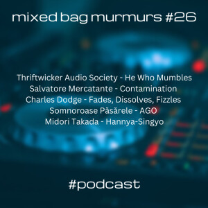 Mixed Bag Murmurs #026