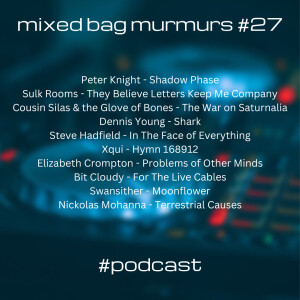Mixed Bag Murmurs #027