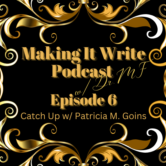 Episode 6: Book to Script to Movie w/ Patricia M. Goins