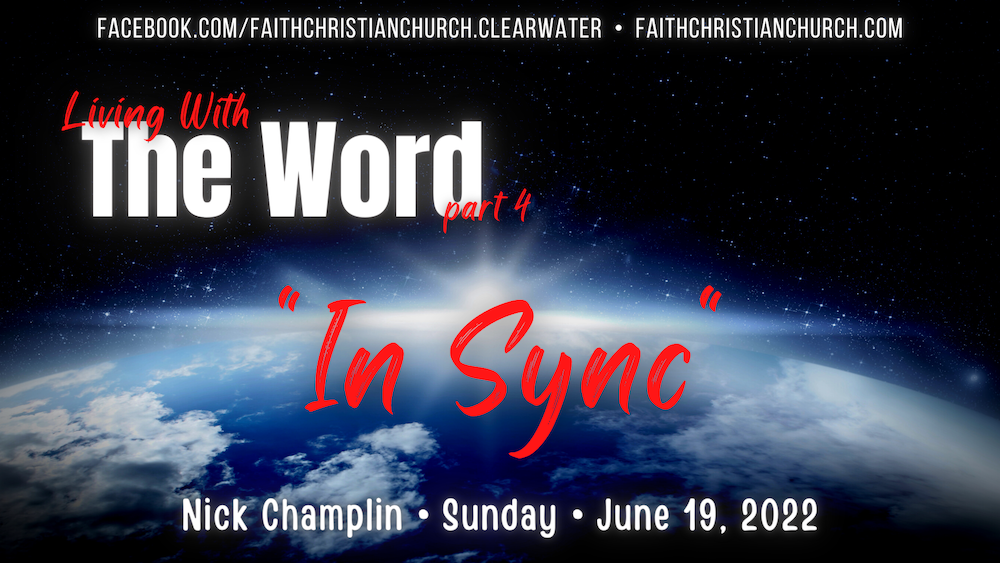 LIVING WITH THE WORD, Pt-4 ”In Sync”