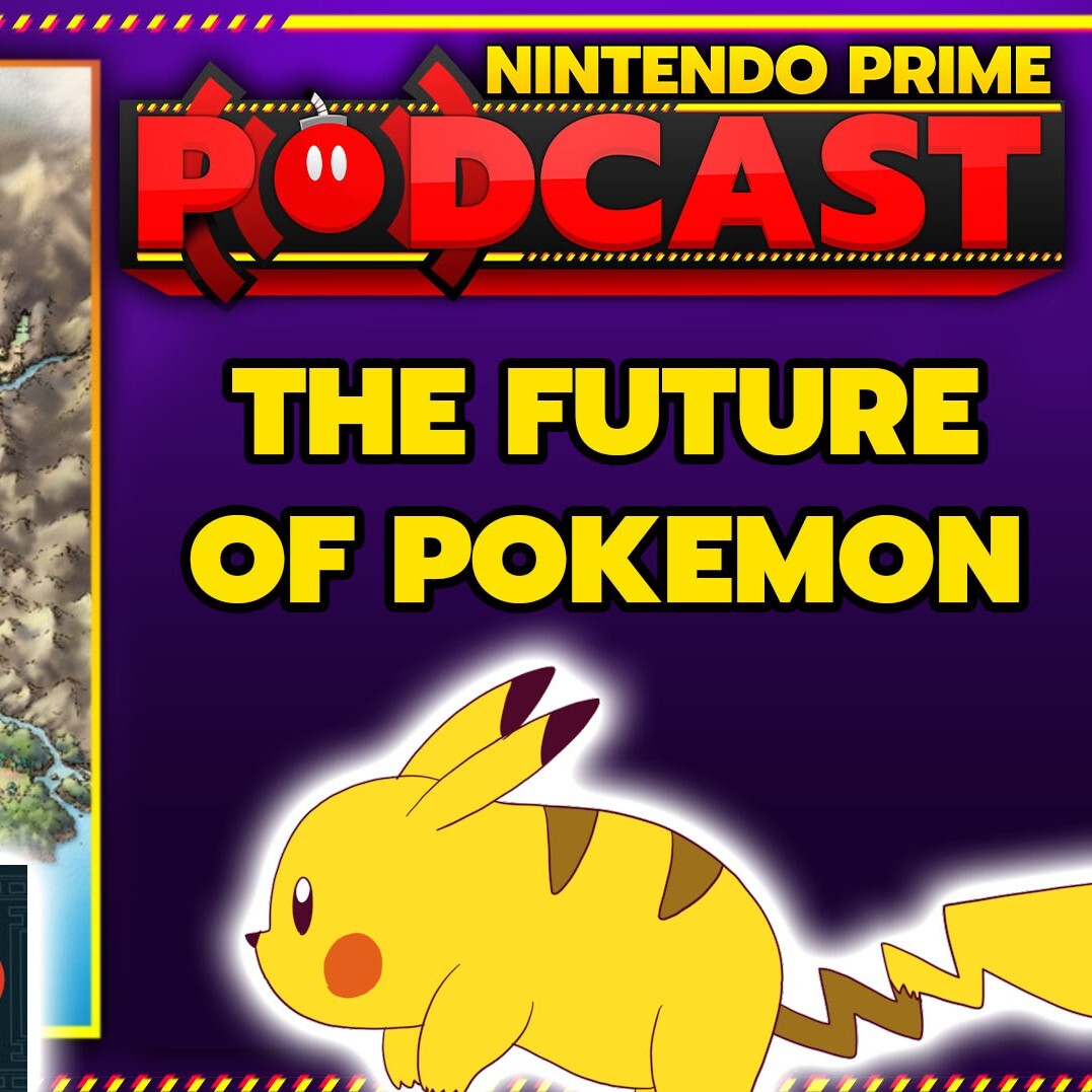 The Future of Pokemon + Nintendo’s BIG Switch 2 Partnerships! | Nintendo Prime Podcast S2, Ep. 54