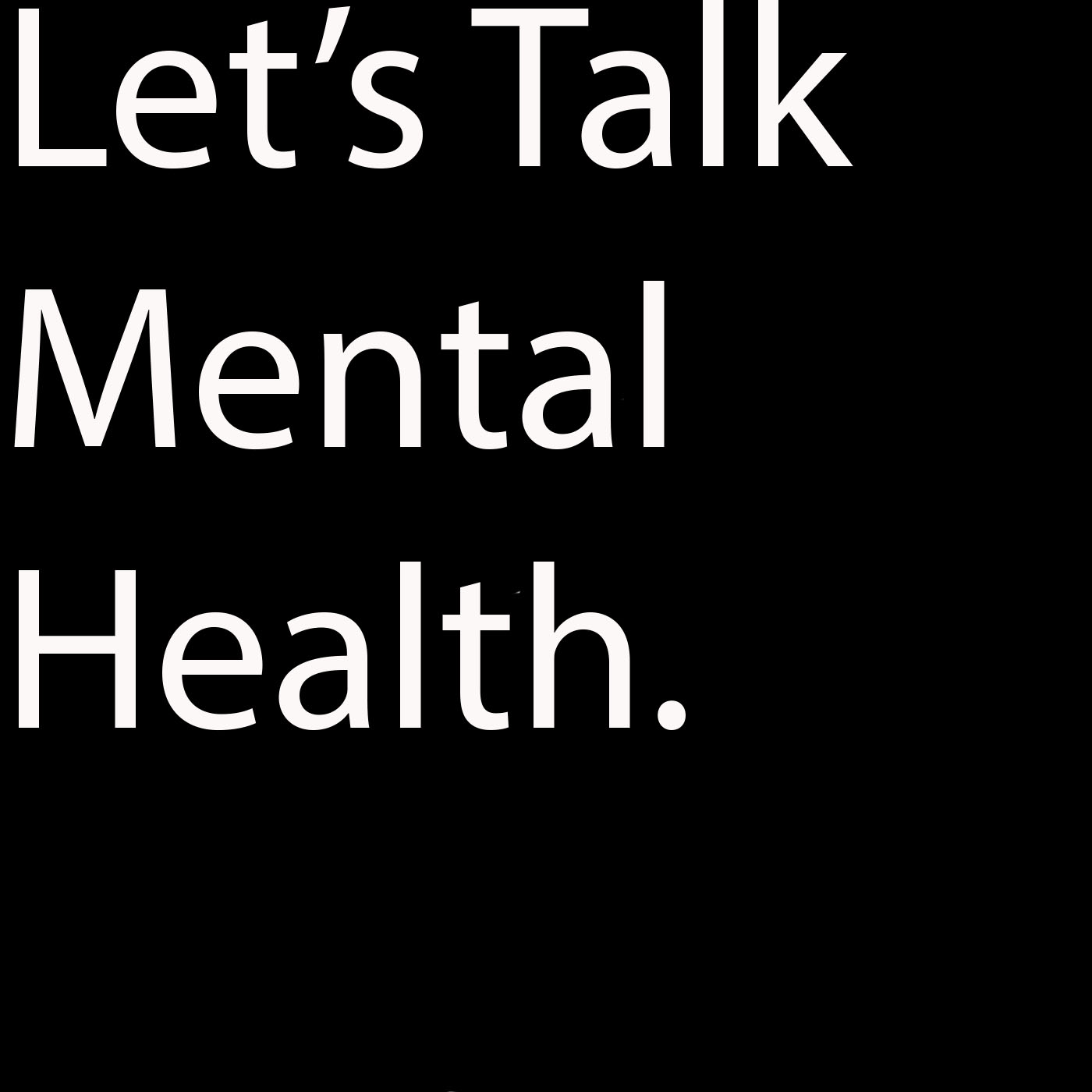 Let's Talk Mental Health 