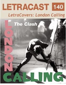 LetraCast 140 - LetraCovers: London Calling