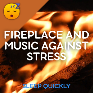 😴🔥🎵 FIREPLACE and MUSIC Against STRESS