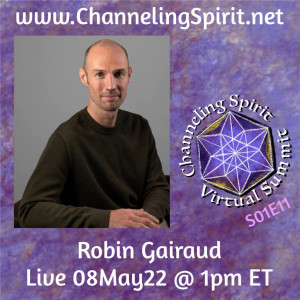 CSVS S01E11 ~ Robin Gairaud ~ First Steps in Channeling for Yourself