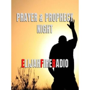Prayer & Prophecy Night - Tuesday August 23, 2022 (Psalm 91)
