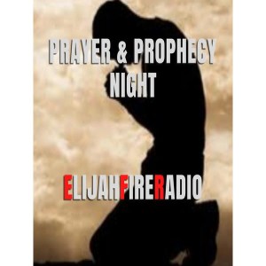 Prayer & Prophecy Night - Tuesday August 16, 2022