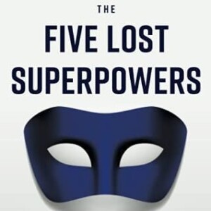 The Five Lost Superpowers
