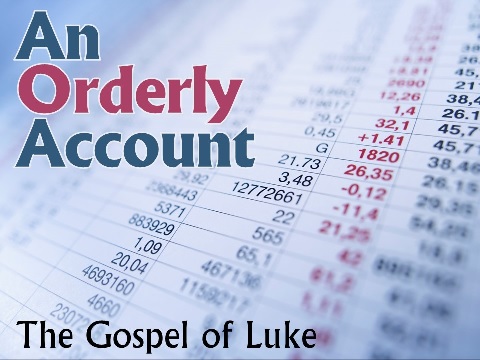 An Orderly Account:" Episode 6' by Pastor Dan Martinson