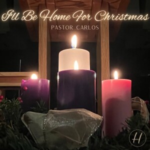 12-18-22 ”I’ll Be Home For Christmas” pt 3 Luke2:8-20 - Pastor Carlos