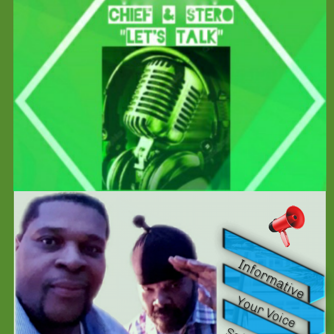 Chief & Stero ”Let’s Talk” Podcast