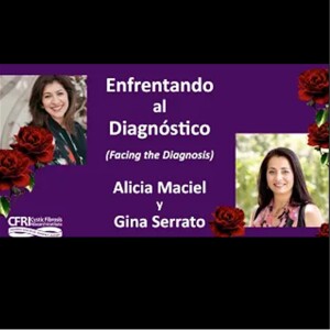 Enfrentando al Diagnostico - Alicia Maciel y Gina Serrato