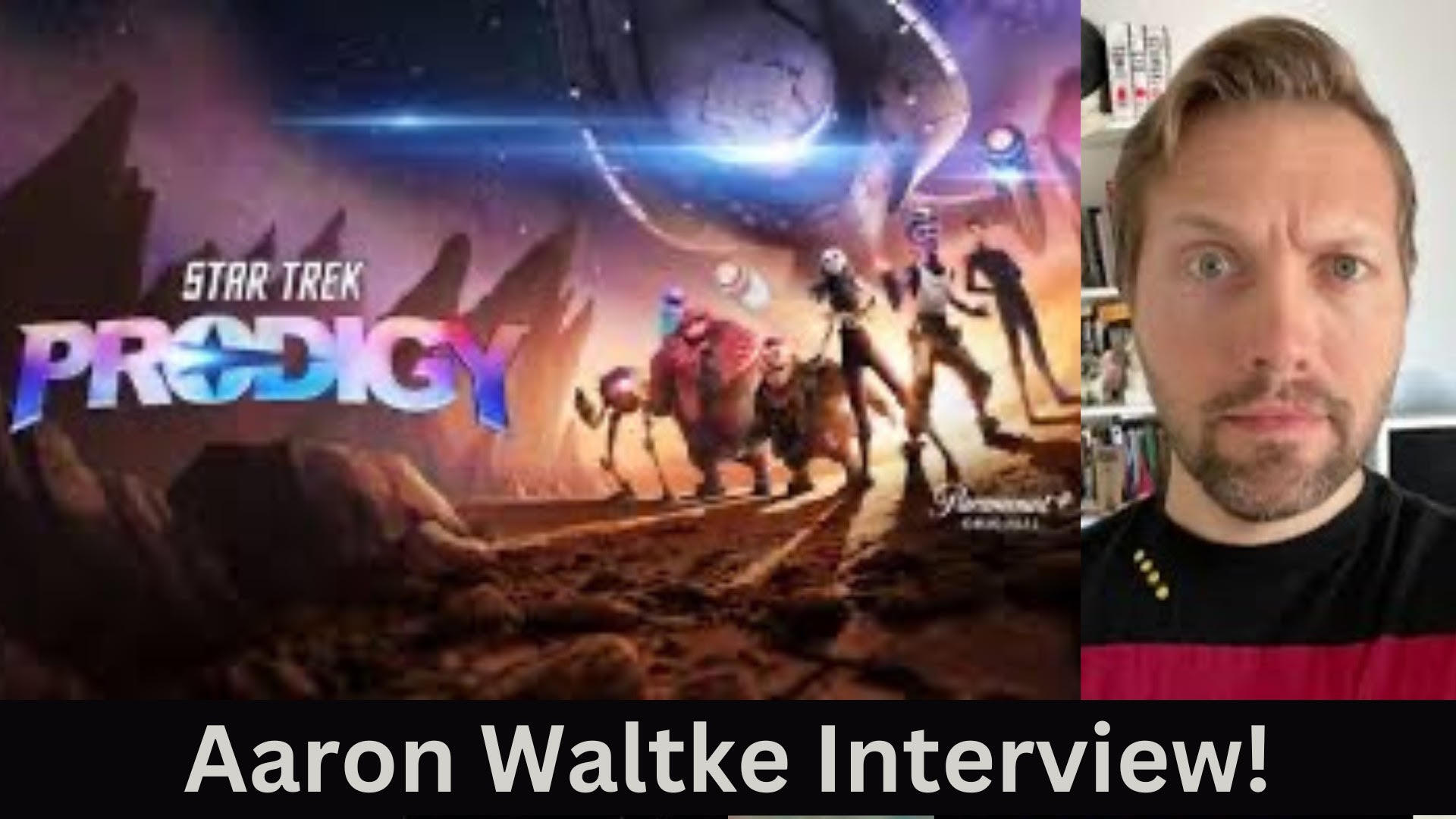 Aaron Waltke Interview!  Executive Producer, Producer, writer on Star Trek Prodigy! Aaron Waltke Interview!  Executive Producer, Producer, writer on Star Trek Prodigy!