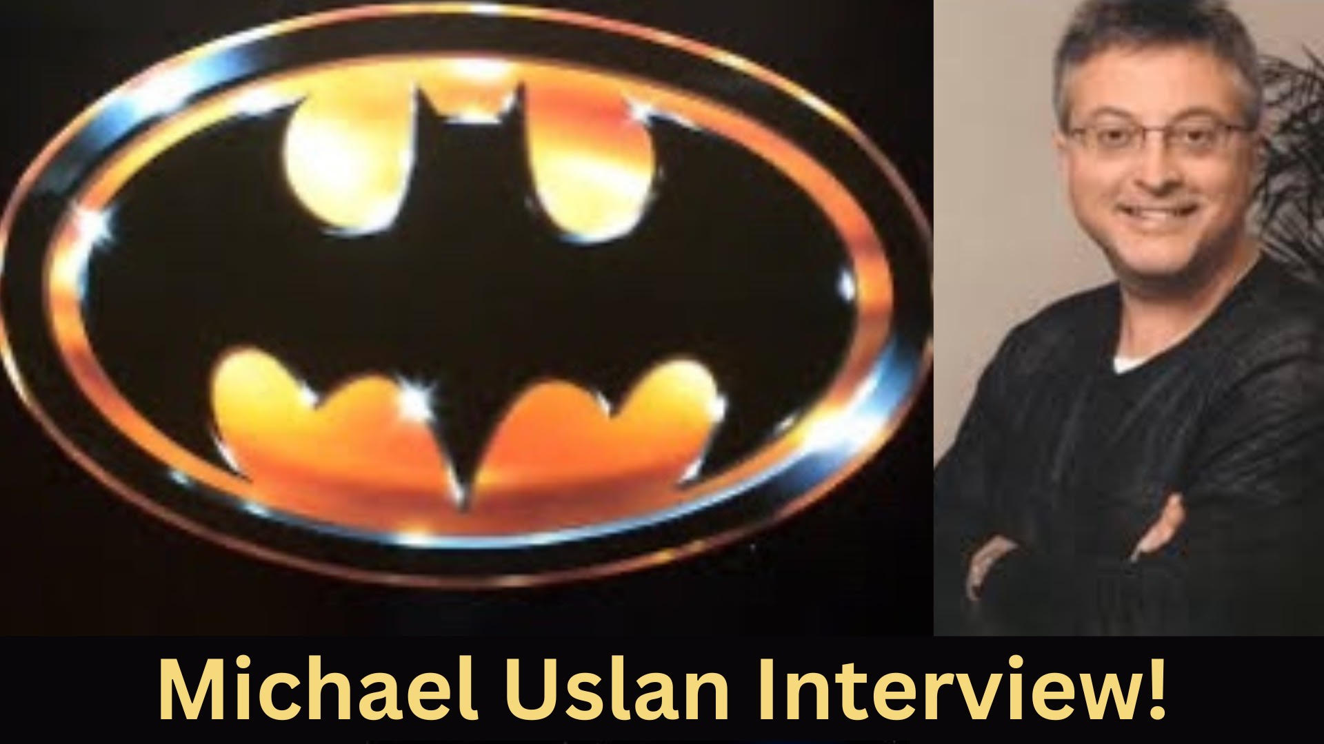 Michael Uslan Interview! Michael Uslan Interview!