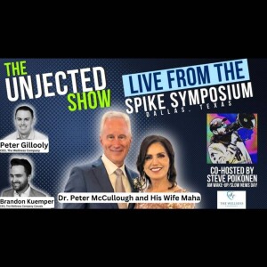 The Unjected Show #023 featuring Dr. Peter McCullough and His Wife Maha