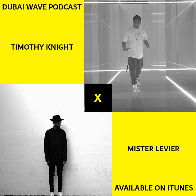 Ep 14: Dubai DJs, ft. Timothy Knight & Mr. Levier