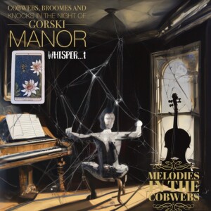 Episode 29 - Whisper 1… Melodies in the Cobwebs