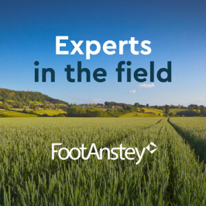 Ep. 7 Experts in the field: Planning for the next generation – a land agent’s perspective