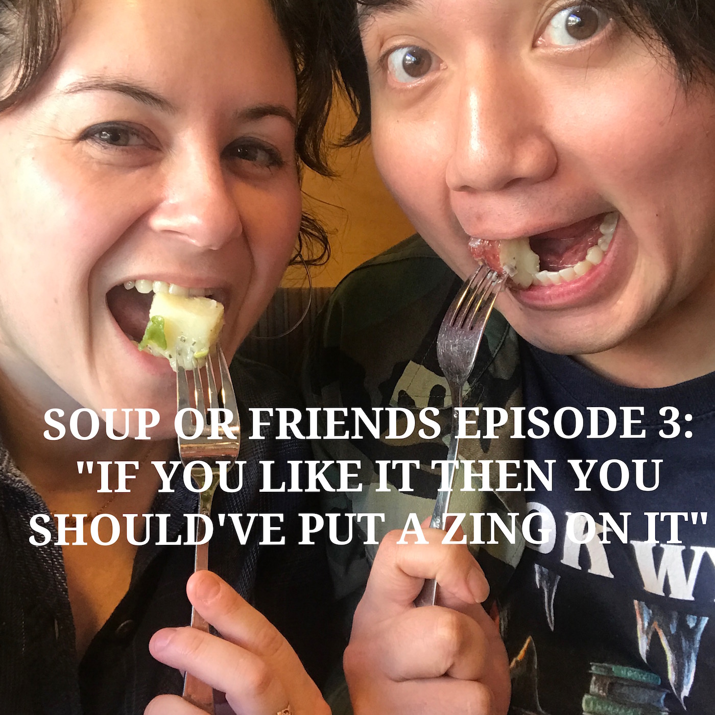 3: If You Like It, Then You Should Have Put a Zing on It