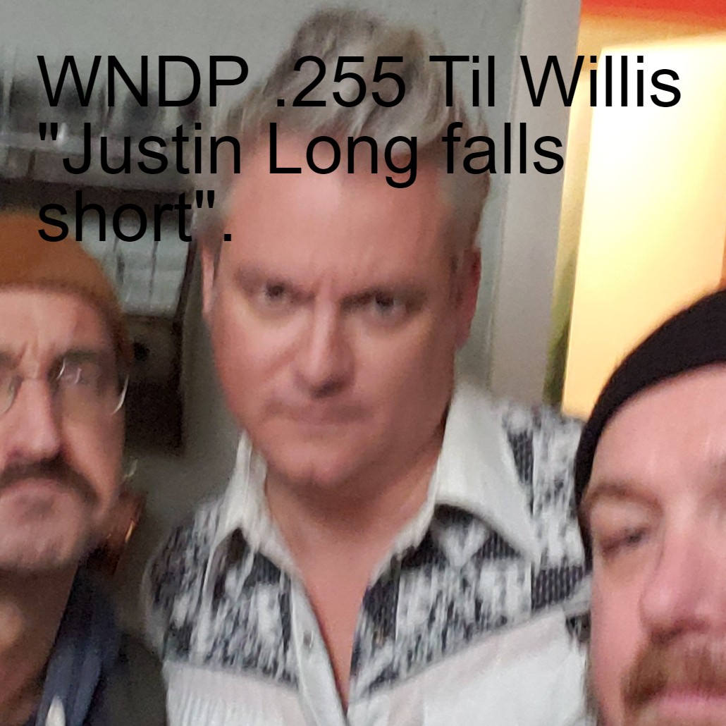 WNDP .255 Til Willis ”Justin Long falls short”. WNDP .255 Til Willis ”Justin Long falls short”.