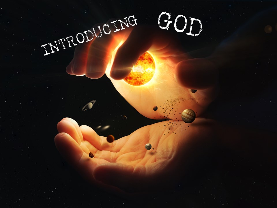 Introducing.... God!