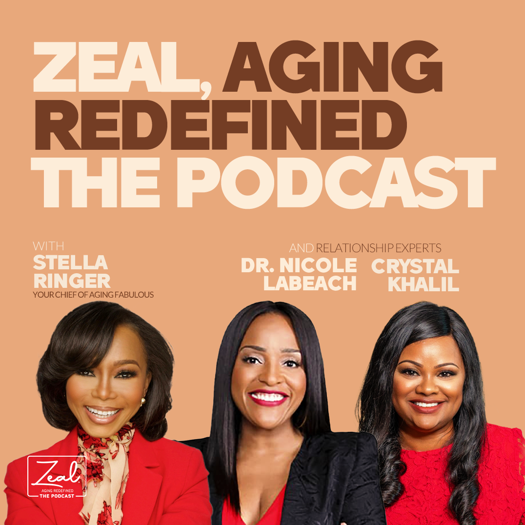 Zeal, Aging Redefined, The Podcast!