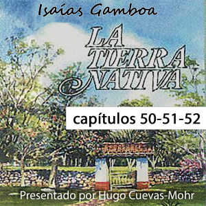 Tierra Nativa - Capítulos 50, 51 y 52