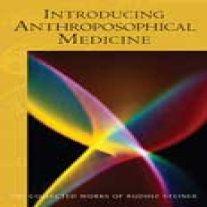 312 Episode 5: Lecture 5: Introducing Anthroposophical Medicine CW 312 by Rudolf Steiner