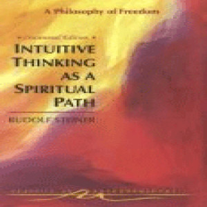 4 Episode 3:  Intuitive Thinking as a Spiritual Path up to Chapter 5 by Rudolf Steiner