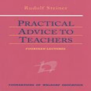 294 Episode 3: Lecture 3: Practical Advice to Teachers by Rudolf Steiner