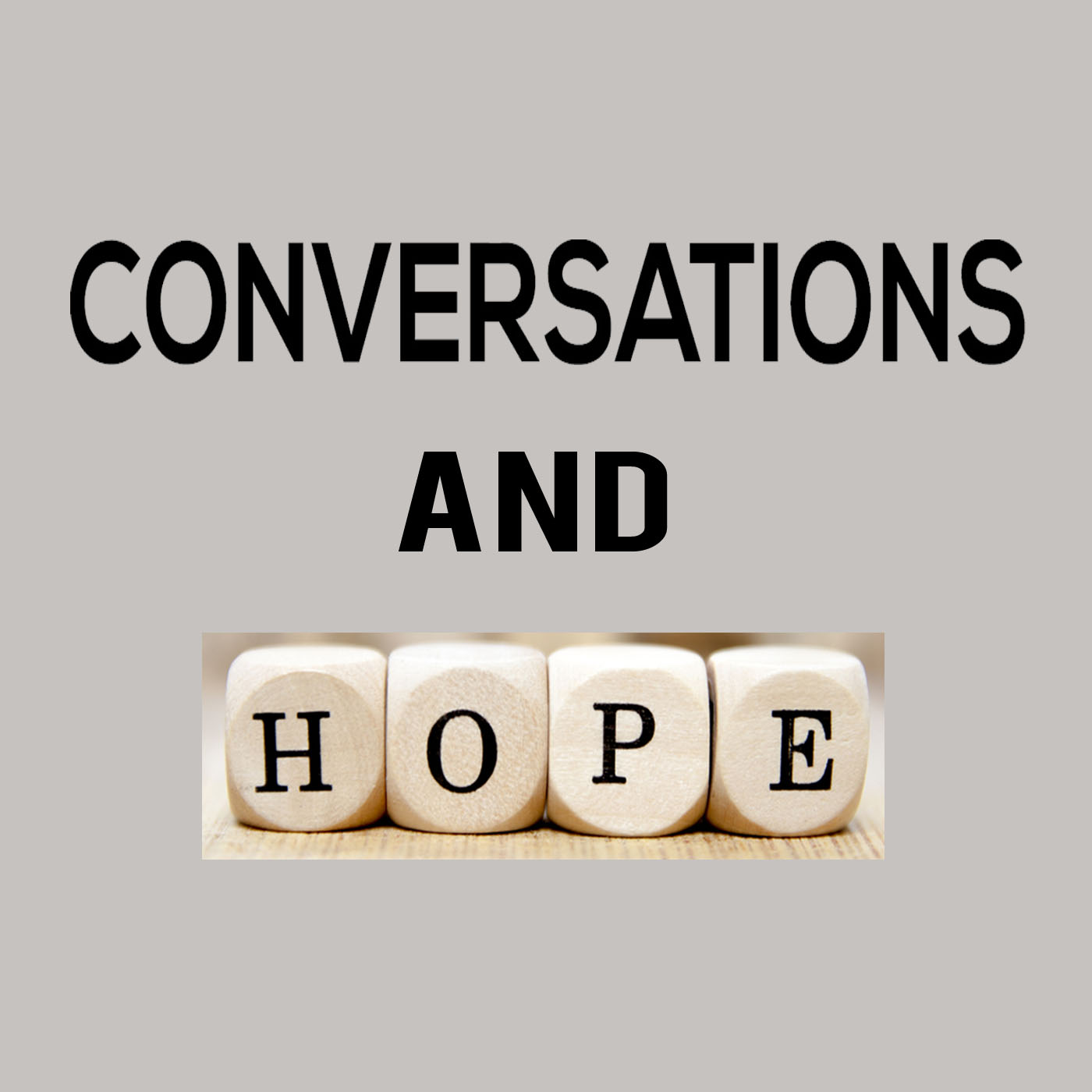 Conversations and Hope