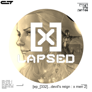 X-Lapsed, Episode 332 - Devil’s Reign: X-Men #2