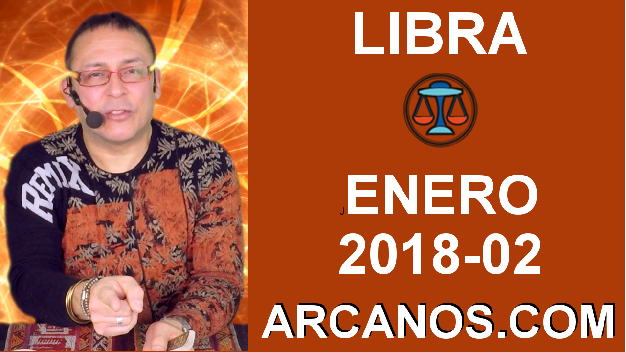 LIBRA ENERO 2018_02-7 al 13 Ene 2018-Amor Solteros Parejas Dinero Trabajo-ARCANOS.COM